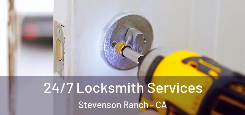  24/7 Locksmith Services Stevenson Ranch - CA