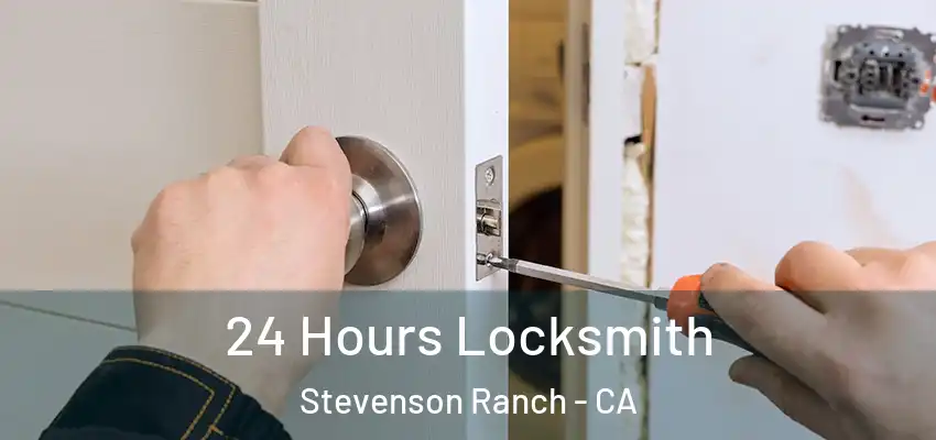  24 Hours Locksmith Stevenson Ranch - CA