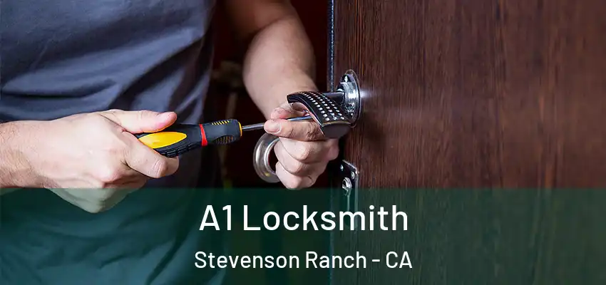  A1 Locksmith Stevenson Ranch - CA