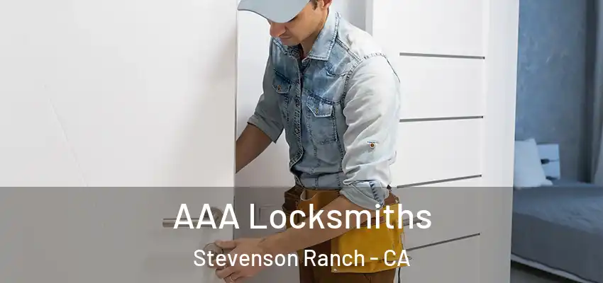  AAA Locksmiths Stevenson Ranch - CA