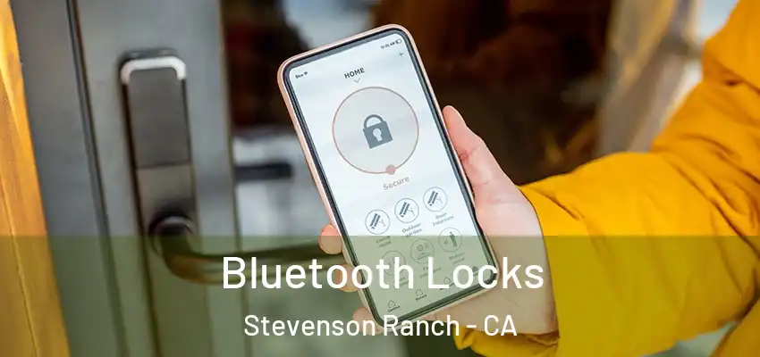  Bluetooth Locks Stevenson Ranch - CA
