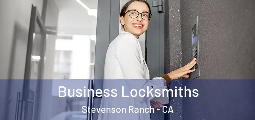  Business Locksmiths Stevenson Ranch - CA