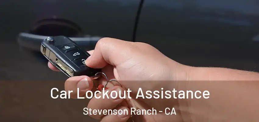  Car Lockout Assistance Stevenson Ranch - CA