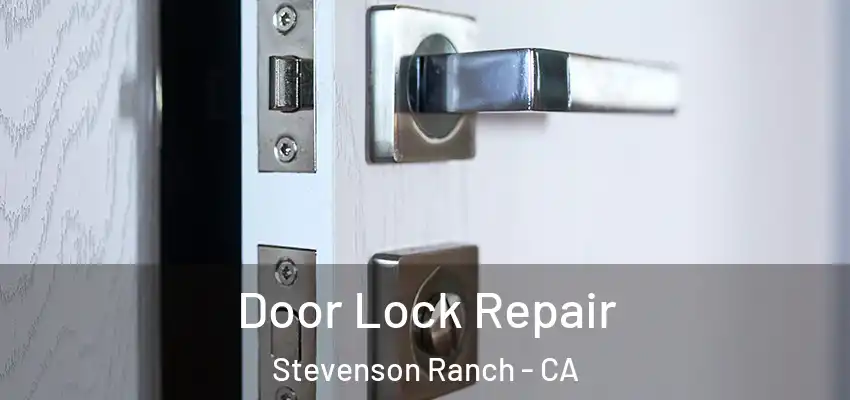  Door Lock Repair Stevenson Ranch - CA