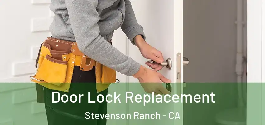  Door Lock Replacement Stevenson Ranch - CA