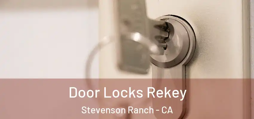 Door Locks Rekey Stevenson Ranch - CA