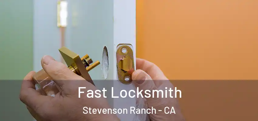 Fast Locksmith Stevenson Ranch - CA