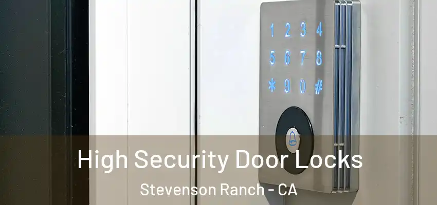  High Security Door Locks Stevenson Ranch - CA
