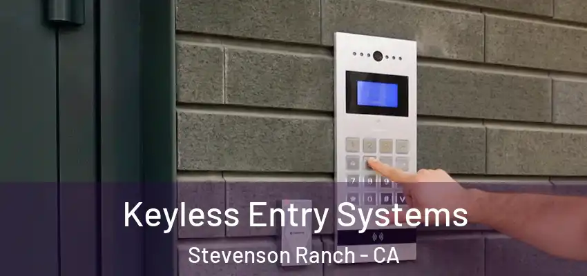  Keyless Entry Systems Stevenson Ranch - CA
