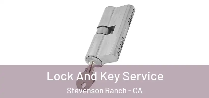  Lock And Key Service Stevenson Ranch - CA