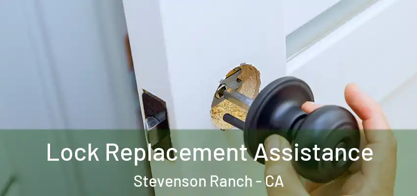 Lock Replacement Assistance Stevenson Ranch - CA