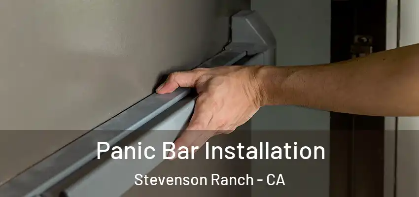  Panic Bar Installation Stevenson Ranch - CA