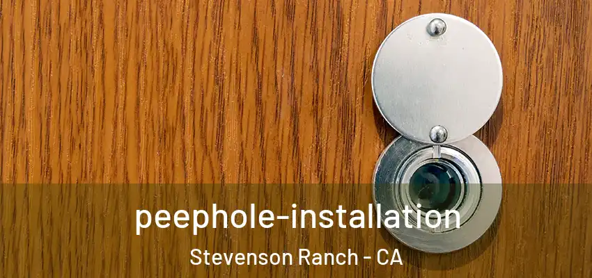  peephole-installation Stevenson Ranch - CA