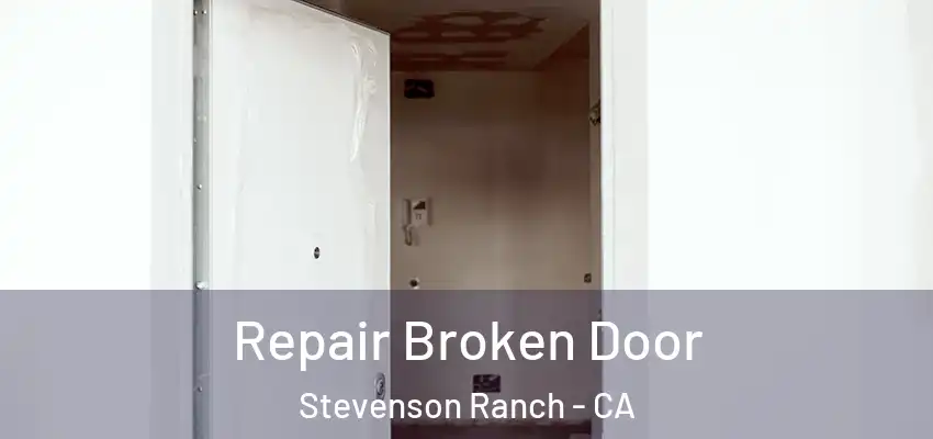  Repair Broken Door Stevenson Ranch - CA
