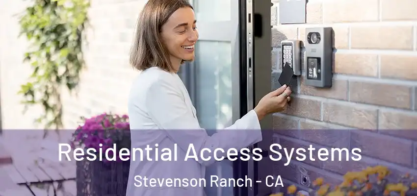  Residential Access Systems Stevenson Ranch - CA