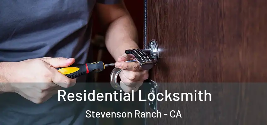  Residential Locksmith Stevenson Ranch - CA