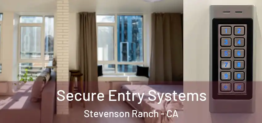  Secure Entry Systems Stevenson Ranch - CA