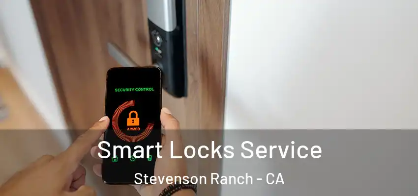  Smart Locks Service Stevenson Ranch - CA