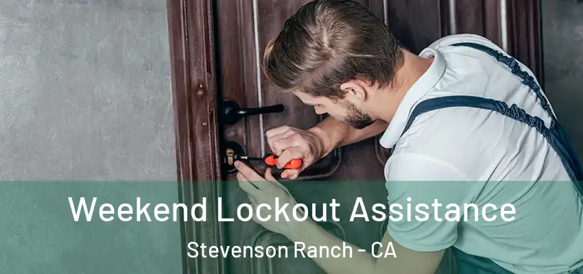  Weekend Lockout Assistance Stevenson Ranch - CA